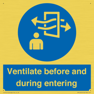 Ventilate before and during entering